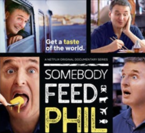 Somebody Feed Phil - June 2018 entertainment recap
