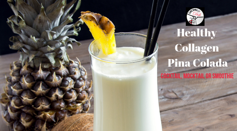 Healthy Collagen Pina Colada – Cocktail, Mocktail or Smoothie