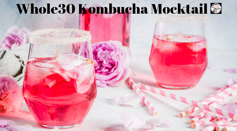 Healthy Whole30 Kombucha Mocktail