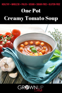 What's better than homemade creamy tomato soup made from 6 ingredients? Nothing! Make it in one pot in 30 min. Vegan, Whole30, sugar-free & Paleo too. | www.grownupdish.com