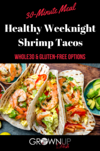 Healthy Weeknight Shrimp Tacos are spicy, flavorful and ready in 30 minutes. Recipe includes Whole30 and gluten-free variations as well as timesaving tips. | www.grownupdish.com