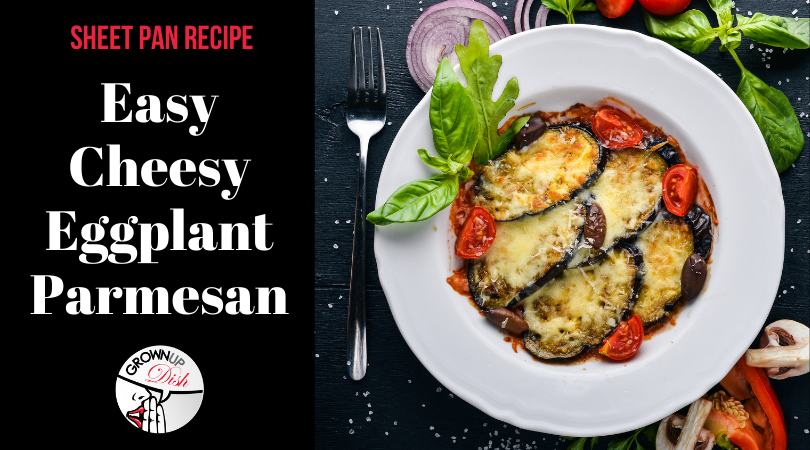Easy Cheesy Sheet Pan Eggplant Parmesan