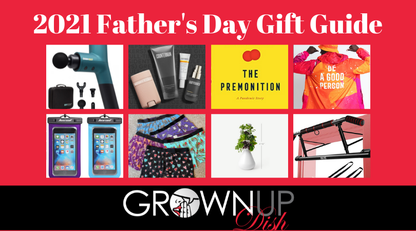 2021 Father’s Day Gift Guide For Grownups