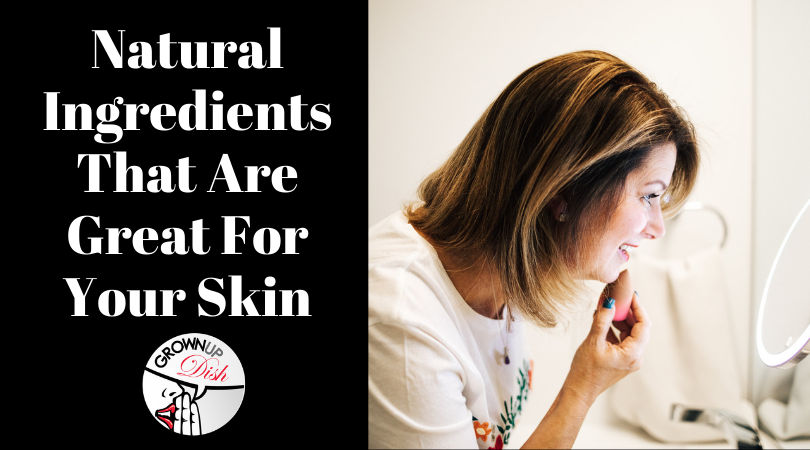 Natural Ingredients That Are Great for Your Skin