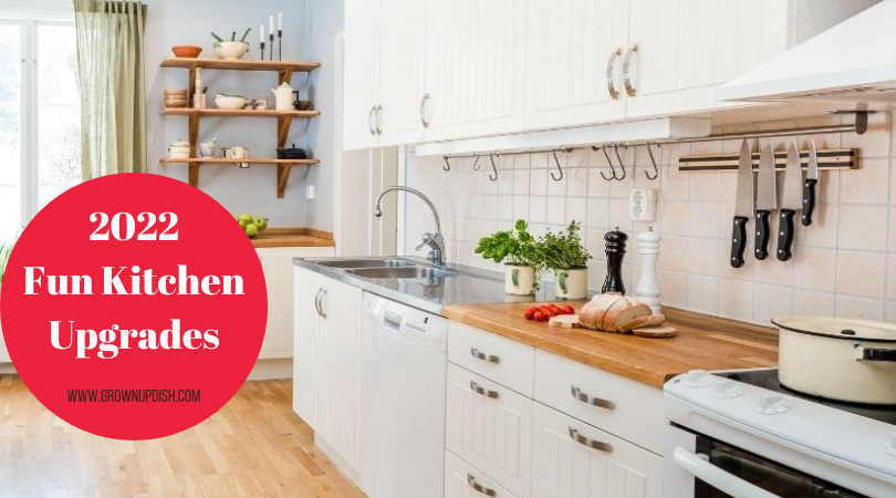 Fun Kitchen Upgrades To Think About in 2022