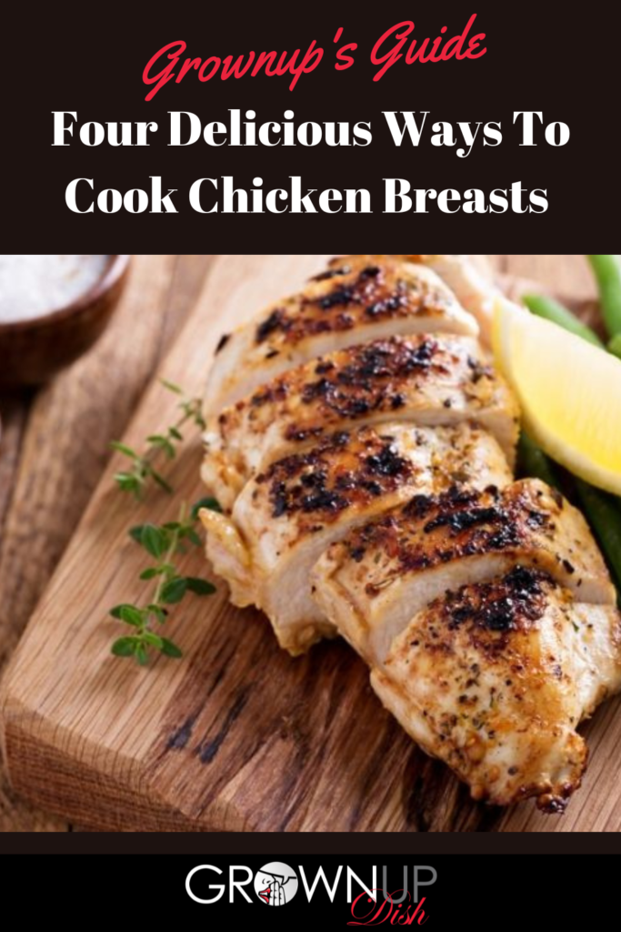 Chicken is a staple in many delicious meals. However, it can quickly become boring. Here are four delicious ways to cook chicken breasts. | www.grownupdish.com