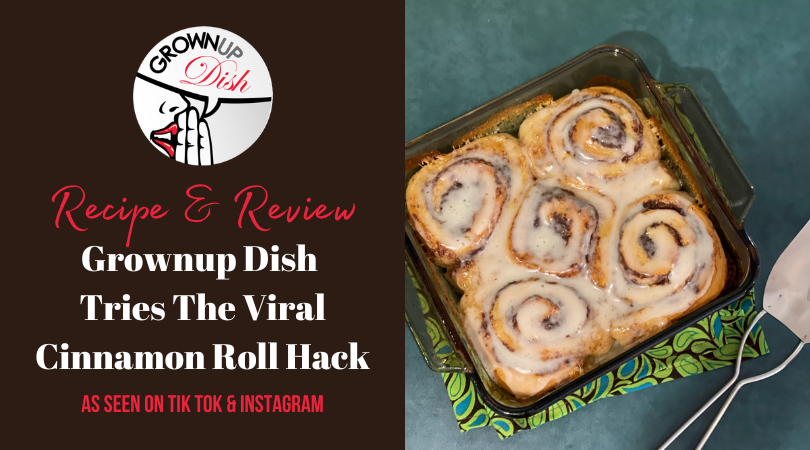 Grownup Dish Tries The Viral Cinnamon Roll Hack
