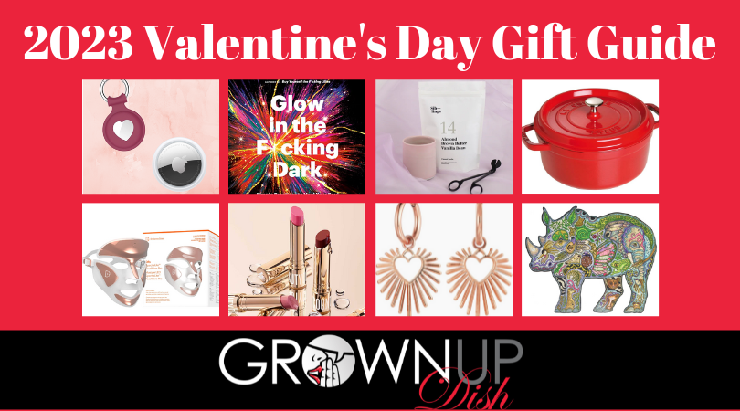 2023 Valentine’s Galentine’s Day Gift Guide For Grownups